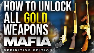 How to Unlock All Gold Weapons in Mafia Definitive Edition Remake [upl. by Eissen]