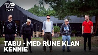 Tabu  med Rune Klan  Kennie  TV 2 PLAY [upl. by Annalla]