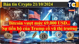 Bitcoin vượt mức 69000 USD Sự tiến bộ của Trump cổ vũ thị trường [upl. by Ahsiekrats]