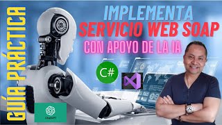 APRENDE a implementar un SERVICIO WEB SOAP con C NET  Apoyados por Inteligencia Artificial IA [upl. by Hanan]