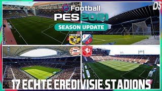 PES 2021  17 ECHTE EREDIVISIE STADIONS🔥🔥🔥 [upl. by Asilahs134]