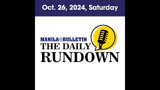 Saturday Oct 26 2024  Top Philippine News  The Manila Bulletin Daily Rundown [upl. by Lenka]