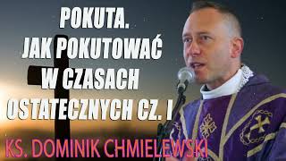 Ks Dominik Chmielewski  POKUTA Jak pokutować w czasach ostatecznych cz I [upl. by Ihpen]