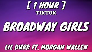 Lil Durk  Broadway Girls Lyrics 1 Hour Loop ft Morgan Wallen [upl. by Enehpets]