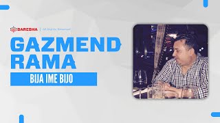 Gazmend Rama  Bija Ime Bijo [upl. by Nerrot]