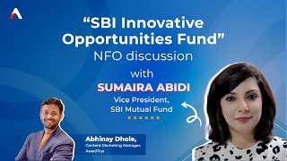 Discovering SBI Innovative Opportunities Fund NFO with Sumaira Abidi VP SBI Mutual Fund [upl. by Bullion433]