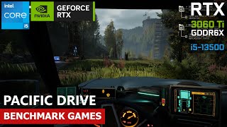 PACIFIC DRIVE  Ultra Graphic Setting  RTX 3060 Ti GDDR6X  i5 13500  Benchmark Games [upl. by Aruon]