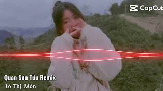 Quan Sơn Tửu Remix [upl. by Mihsah787]