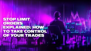 Stop Limit Orders Explained How to Take Control of Your Trades [upl. by Madonna338]