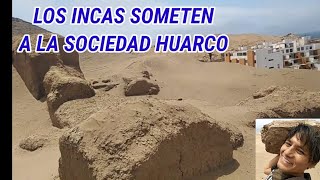 LA CONQUISTA DE LOS INCAS AL SEÑORÍO HUARCO Cerro AzulPerú quot PARTE Iquot [upl. by Hannie]