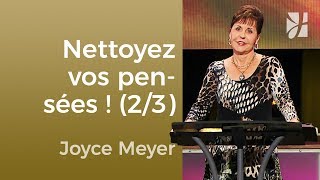 Nettoyez vos pensées 23  Joyce Meyer  Maîtriser mes pensées [upl. by Irish]