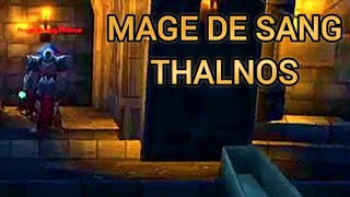 Mage de sang Thalnos  Guide Complet [upl. by Bencion]