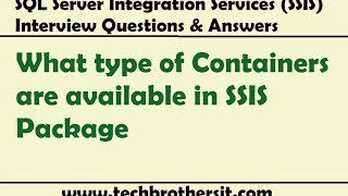 SSIS Interview Questions Answers  What type of Containers are available in SSIS Package [upl. by Nerra]