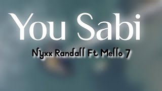 Nyxx Randall Ft Mello 7You Sabi official lyrics video 2024 🇸🇱 [upl. by Bible277]