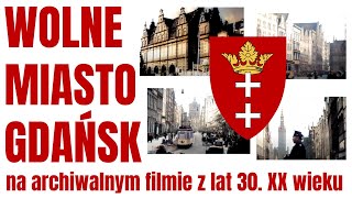 Wolne Miasto Gdańsk w latach 30 XX wieku na archiwalnym filmie  Historia Polski [upl. by Anaujik]