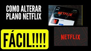 como alterar plano Netflix  como alterar o plano da Netflix pelo celular [upl. by Ecienaj678]