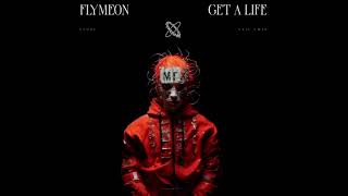 Flymeon  Get A Life  FREE DOWNLOAD PREMIERE [upl. by Carmel]