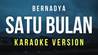 Satu Bulan  Bernadya Karaoke [upl. by Pardo]