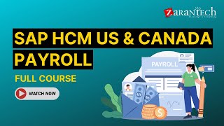 SAP HCM US amp Canada Payroll Full Course  ZaranTech [upl. by Lim]