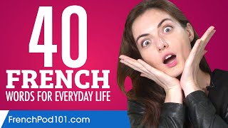 40 French Words for Everyday Life  Basic Vocabulary 2 [upl. by Modie]