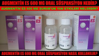 Augmentin ES 600 Mg Oral Süspansiyon Nedir Augmentin ES Şurubun Yan Etkisi Nedir Nasıl Kullanılır [upl. by Eastlake]