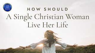 How should a single Christian woman live her life  The Old Path [upl. by Elleved]