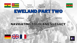 Eweland Part Two Navigating Togolands Legacy [upl. by Gader]