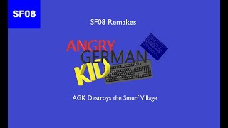 SF08 Remakes  Angry German Kid S1E1 AGK Destroys the Smurf Village [upl. by Benge637]