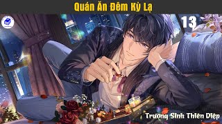 Tập 13  Quán Ăn Đêm Kỳ Lạ  Mỹ Thực Linh Dị [upl. by Neeron639]