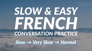 Slow and Easy French Conversation Practice [upl. by Liederman]