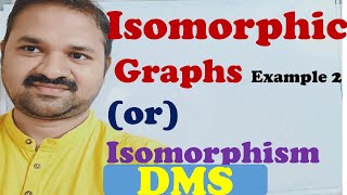 Isomorphic Graphs  Example 2  Isomorphism in Graph Theory  Discrete Mathematics  DMS MFCS [upl. by Hauge]