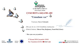 ÇUKUROVA AKŞAMLARI “Umudum var” [upl. by Messab183]