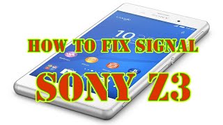 How To Fix signal sony Z3 dual [upl. by Ellertnom]