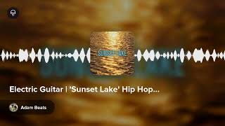 Electric Guitar  Sunset Lake Hip Hop by Adam Beats [upl. by Lledrac]