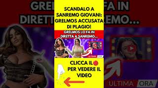 SCANDALO A SANREMO GIOVANI GRELMOS ACCUSATA DI PLAGIO [upl. by Lledrev737]