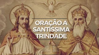 Oração à Santíssima trindade [upl. by Nickerson673]