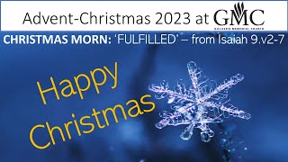 GMC 2023 Christmas Morning Worship Service [upl. by Suehtomit491]