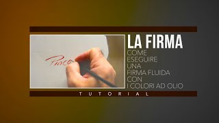 TUTORIAL  Pittura ad olio quotLa firmaquot [upl. by Loise]