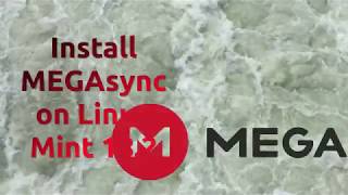 Install MEGAsync on Linux Mint 182 [upl. by Yralih]