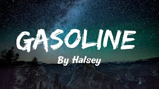 Gasoline  Halsey Lyrics 🎵 [upl. by Vasos224]