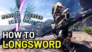 This LONGSWORD Guide Will Teach You Everything  Monster Hunter World [upl. by Adnorrahs491]