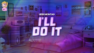 Heidi Montag  Ill Do It  Lyrics [upl. by Ratcliff]