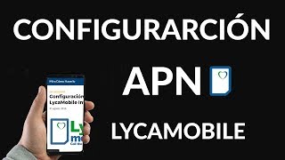 Configuración APN LycaMobile Internet [upl. by Atnom]