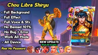 NEW  Script Skin Chou Saint Seiya Libra Shiryu  Full Effect Voice No Password  Chou Libra Shiryu [upl. by Christiansen]