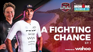 A Fighting Chance Ep1  Cairns Airport IRONMAN Cairns AsiaPacific Championship [upl. by Airdni]