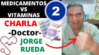 🔵PARTE 2  Los MEDICAMENTOS vs LAS VITAMINAS Doctor JORGE RUEDA Entrenamiento de SALUD💻 EN VIVO📢 [upl. by Htidra578]