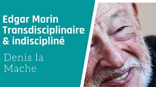 Edgar Morin transdisciplinaire amp indiscipliné [upl. by Amlus]