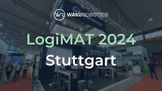 LogiMAT 2024  WAKU Robotics Booth  Hall 6 C21 [upl. by Nugent204]