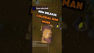 New Game Mode Colossal Man Mode OSRS osrs oldschoolrunescape runescape [upl. by Ecirtam]