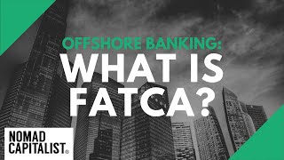 What is FATCA What US Taxpayers Overseas Should Know [upl. by Ledeen]